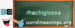 WordMeaning blackboard for rhachiglossa